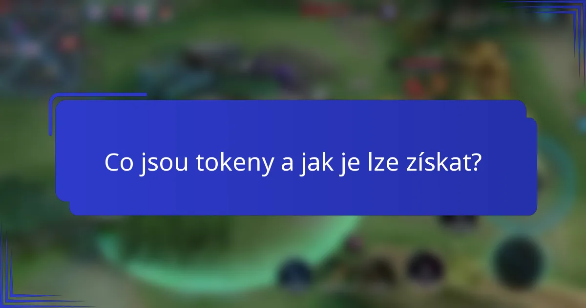 Co jsou tokeny a jak je lze získat?