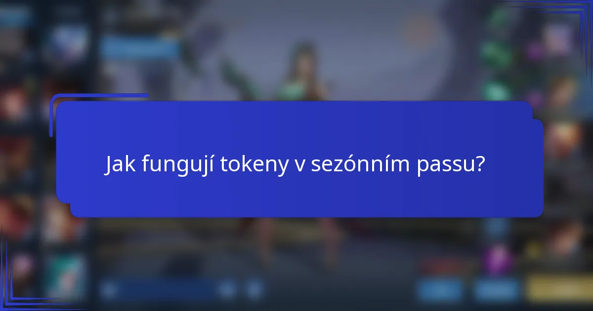Jak fungují tokeny v sezónním passu?