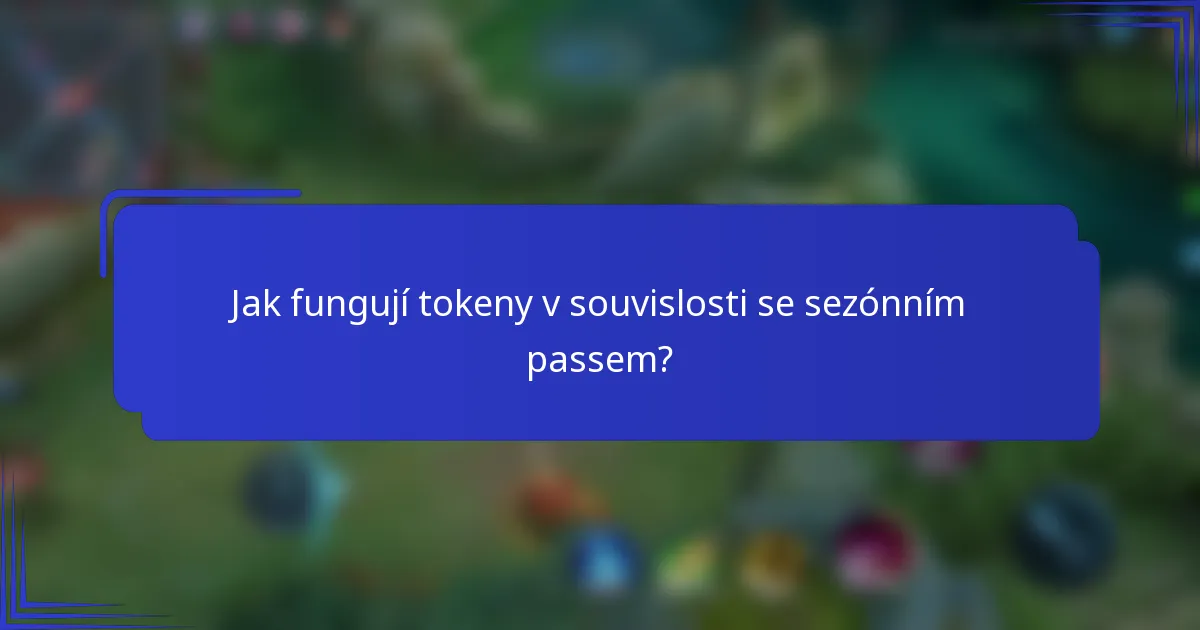 Jak fungují tokeny v souvislosti se sezónním passem?