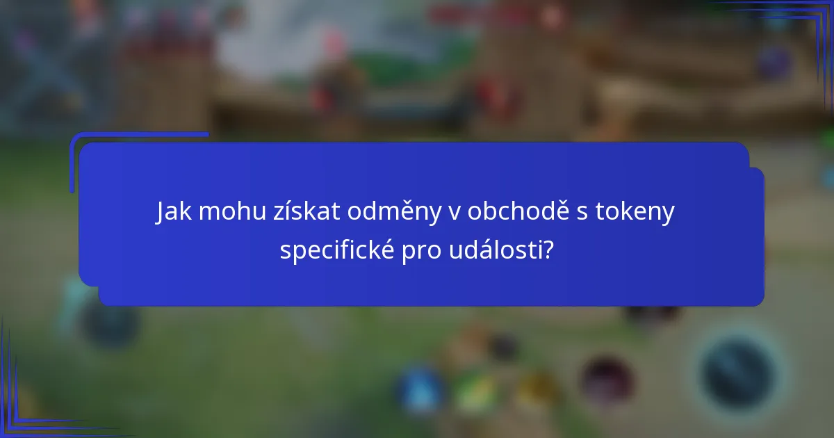 Jak mohu získat odměny v obchodě s tokeny specifické pro události?