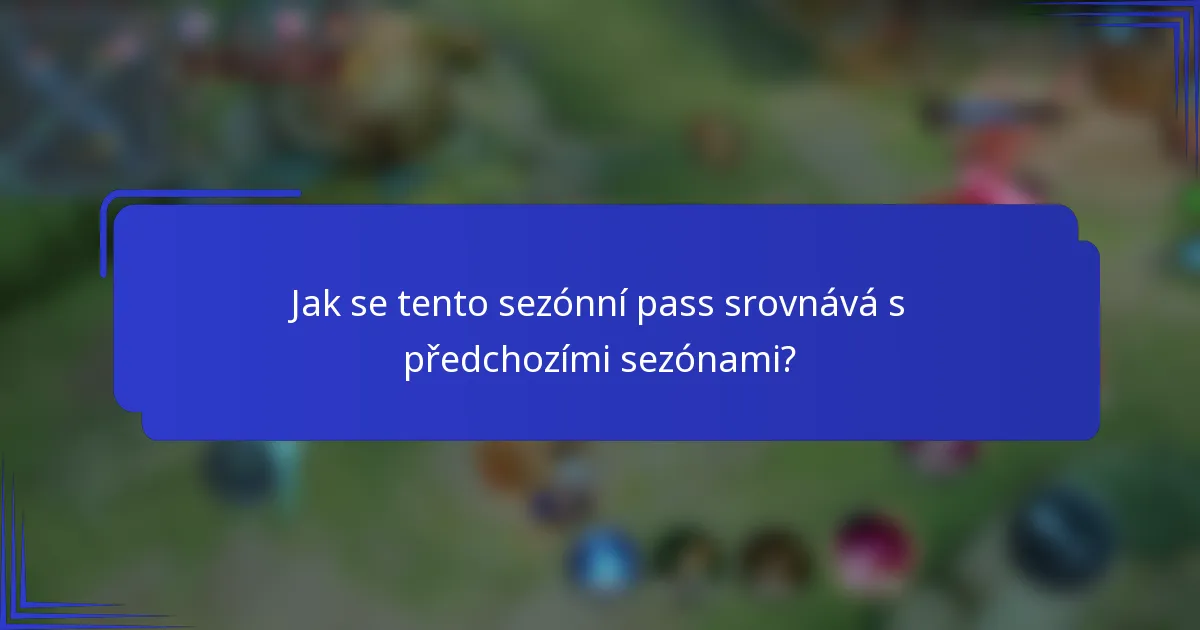 Jak se tento sezónní pass srovnává s předchozími sezónami?