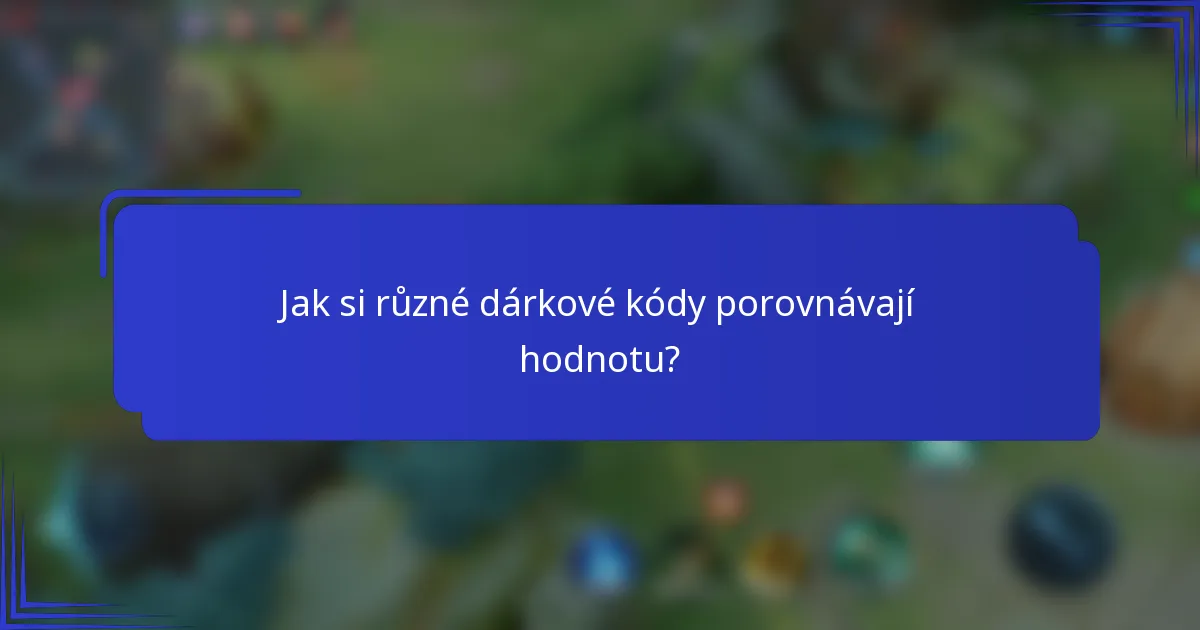 Jak si různé dárkové kódy porovnávají hodnotu?
