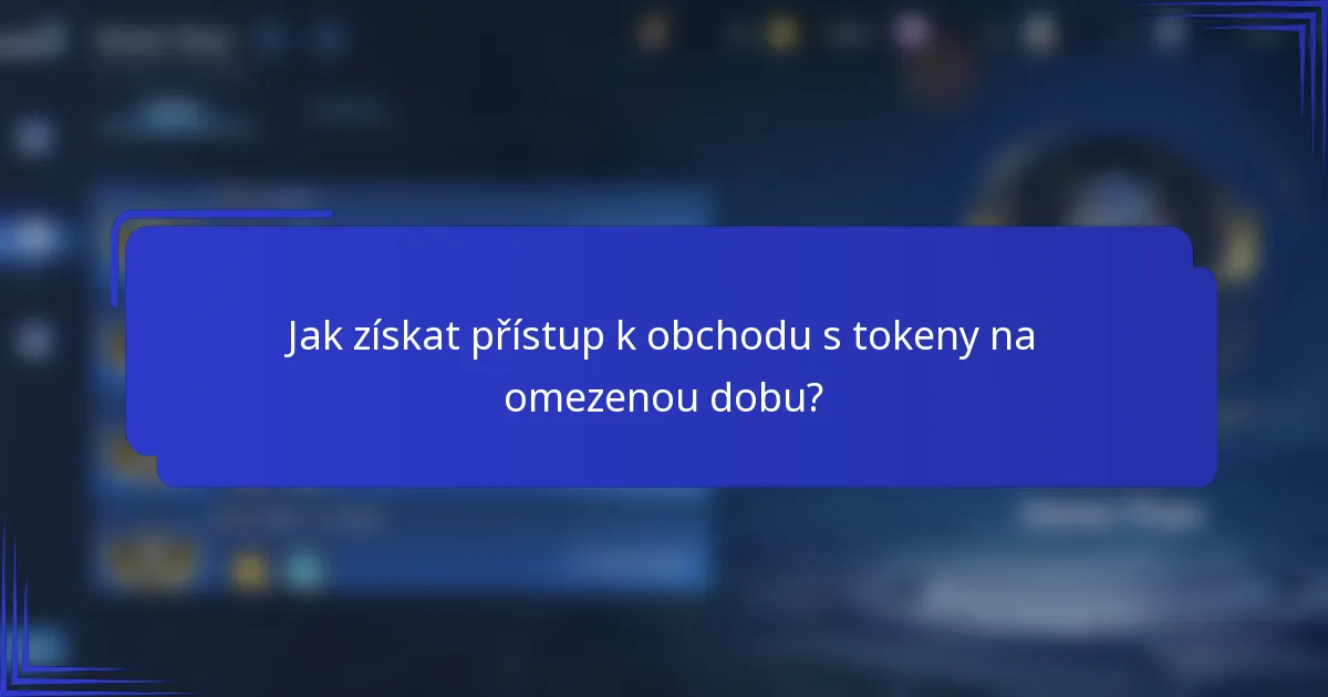 Jak získat přístup k obchodu s tokeny na omezenou dobu?