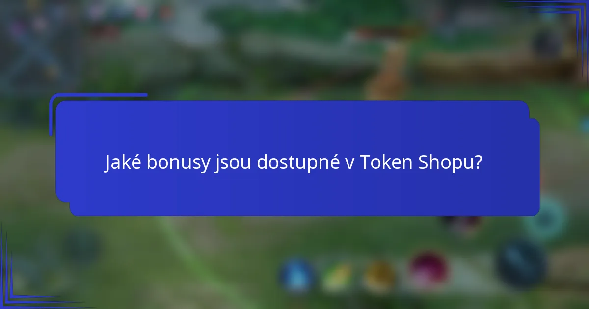 Jaké bonusy jsou dostupné v Token Shopu?