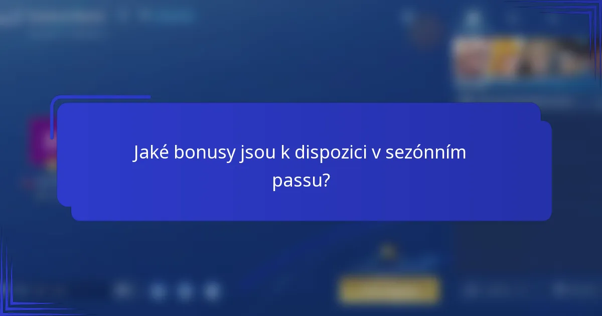 Jaké bonusy jsou k dispozici v sezónním passu?