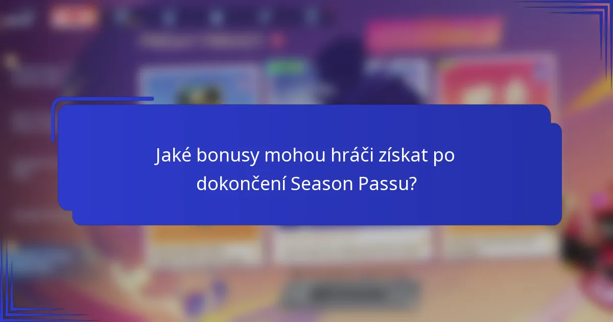 Jaké bonusy mohou hráči získat po dokončení Season Passu?