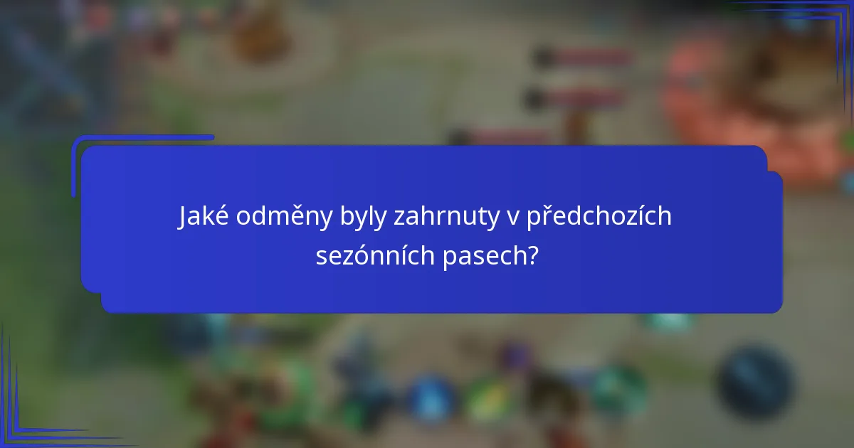 Jaké odměny byly zahrnuty v předchozích sezónních pasech?