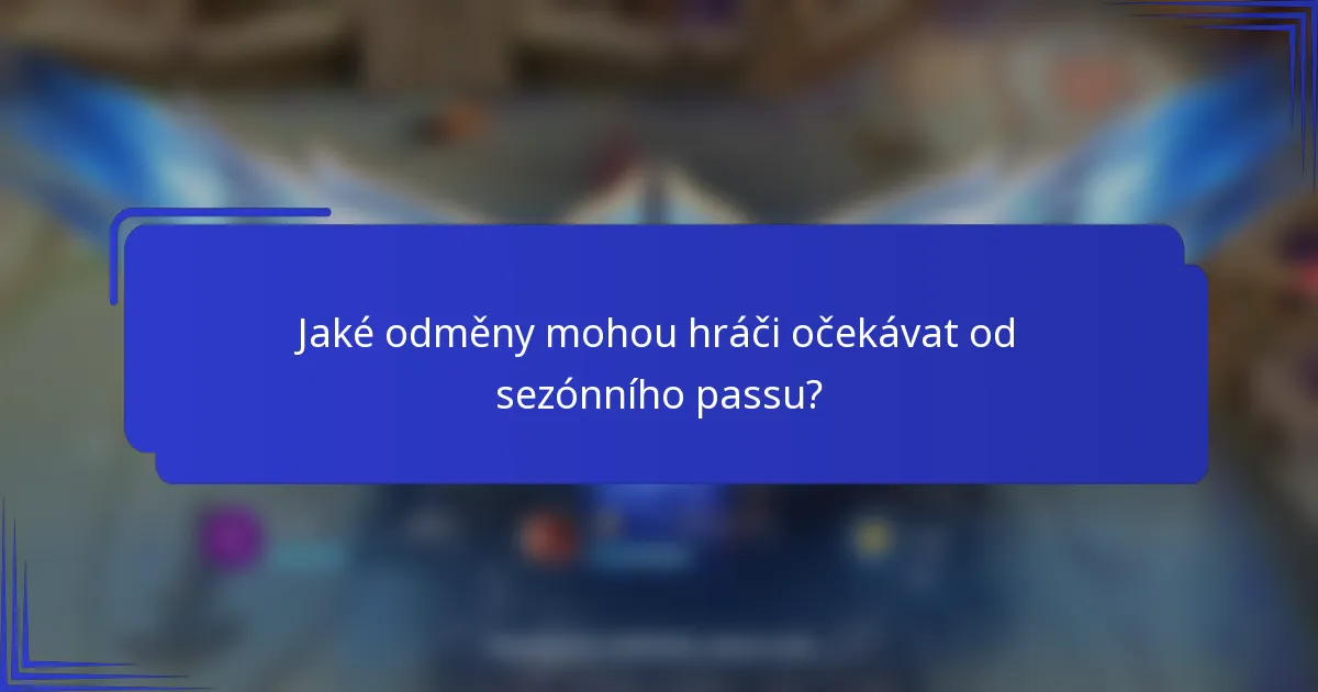 Jaké odměny mohou hráči očekávat od sezónního passu?