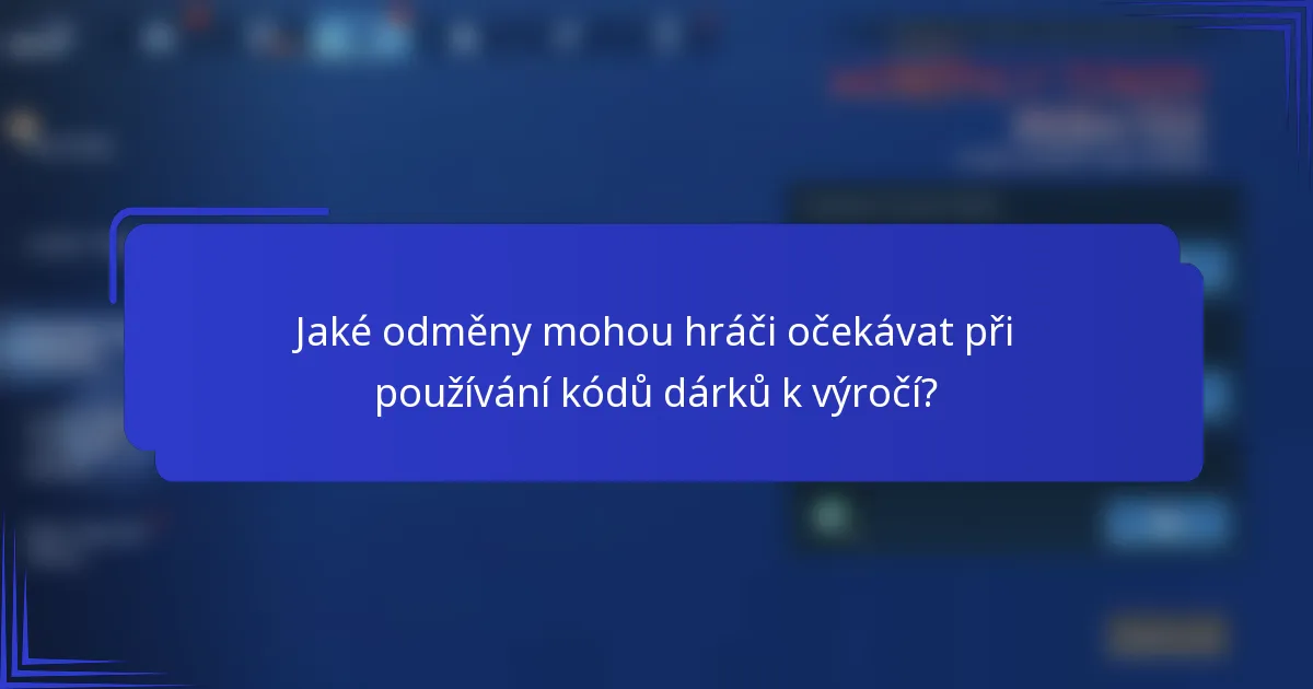 Jaké odměny mohou hráči očekávat při používání kódů dárků k výročí?