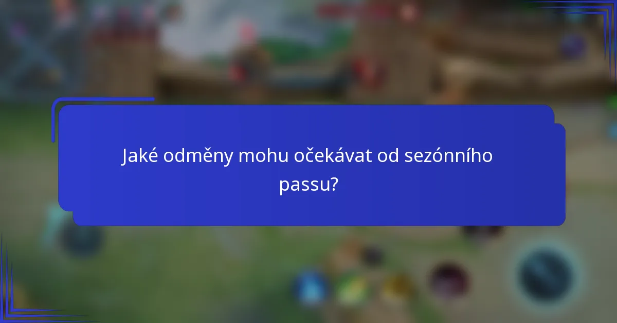 Jaké odměny mohu očekávat od sezónního passu?
