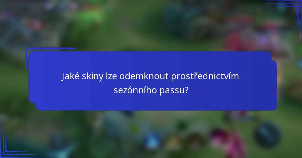 Jaké skiny lze odemknout prostřednictvím sezónního passu?