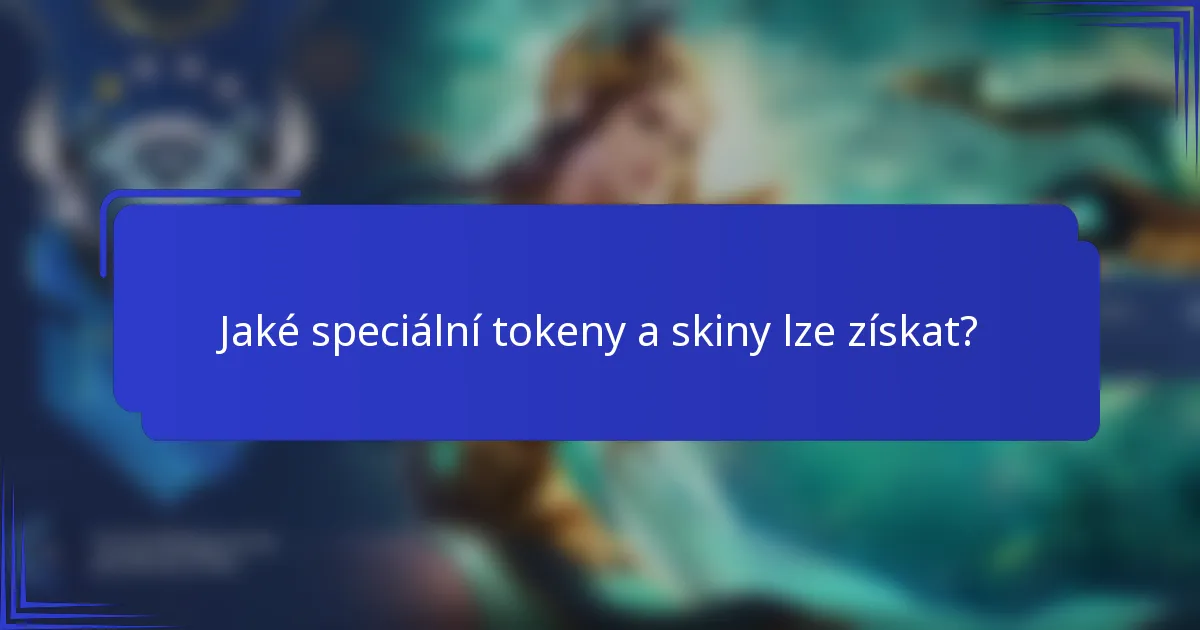 Jaké speciální tokeny a skiny lze získat?