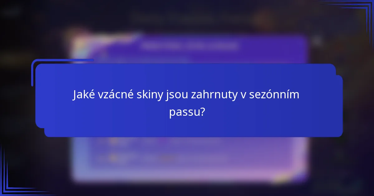 Jaké vzácné skiny jsou zahrnuty v sezónním passu?